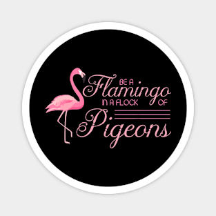 Flamingo Be A Flamingo Inspirational Bird Animal Magnet